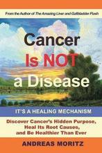 9780989258753 Cancer Is Not a Disease - Its a Healing Me..., Boeken, Nieuw, Andreas Moritz, Verzenden
