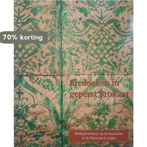 Eredoeken in geperst brokaat 9789080307926, Boeken, Kunst en Cultuur | Beeldend, Zo goed als nieuw, Verzenden