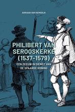9789464550092 Philibert van Serooskerke (1537-1579), Verzenden, Nieuw, Adriaan van Riemsdijk