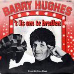 Single - Barry Hughes - &apos;t Is Om Te Brullen, Verzenden, Nieuw in verpakking