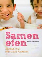 Samen eten Gezond eten voor zieke kinderen 9789461909848, Boeken, Verzenden, Zo goed als nieuw, Karine Hoenderdos