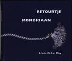 Retourtje Mondriaan 9789080822917 L.G. le Roy, Boeken, Verzenden, Zo goed als nieuw, L.G. le Roy