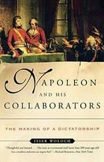 Napoleon and His Collaborators: The Making of a, Woloch, Isser, Zo goed als nieuw, Verzenden