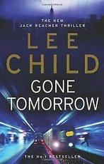 Gone Tomorrow (Jack Reacher) von Child, Lee  Book, Gelezen, Verzenden