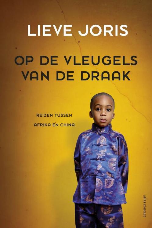 Op de vleugels van de draak 9789045029023 Lieve Joris, Boeken, Literatuur, Zo goed als nieuw, Verzenden
