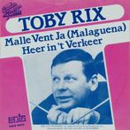 Single - Toby Rix - Malle Vent Ja (Malaguena) / Heer In &apo, Verzenden, Nieuw in verpakking