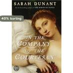 in the Company of the Courtesan 9780316029681 Sarah Dunant, Verzenden, Gelezen, Sarah Dunant