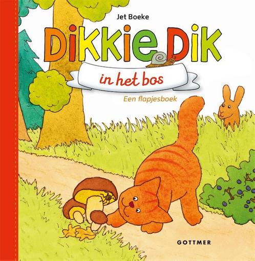 In het bos / Dikkie Dik 9789025770839 Jet Boeke, Boeken, Kinderboeken | Baby's en Peuters, Zo goed als nieuw, Verzenden