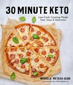 9781645675303 30-Minute Keto Mihaela Metaxa-Albu, Verzenden, Nieuw, Mihaela Metaxa-Albu