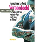 Veroordeeld 9789046809099 Humphrey Ludwig, Verzenden, Zo goed als nieuw, Humphrey Ludwig