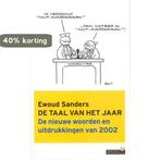 De Taal Van Het Jaar 9789044602296 Ewoud Sanders, Verzenden, Zo goed als nieuw, Ewoud Sanders