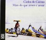 cd digi - Carlos Do Carmo - Mais Do Que Amor Ã Amar, Zo goed als nieuw, Verzenden