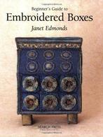 Beginners Guide to Embroidered Boxes (Beginners guide to, Boeken, Gelezen, Janet Edmonds, Verzenden