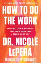 How to Do the Work: Recognize Your Patterns, Heal from Your, Verzenden, Zo goed als nieuw, Nicole Lepera