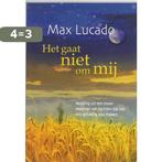 Het Gaat Niet Om Mij 9789063534349 Max Lucado, Boeken, Verzenden, Zo goed als nieuw, Max Lucado