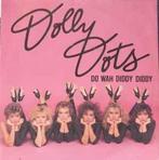vinyl single 7 inch - Dolly Dots - Do Wah Diddy Diddy, Zo goed als nieuw, Verzenden