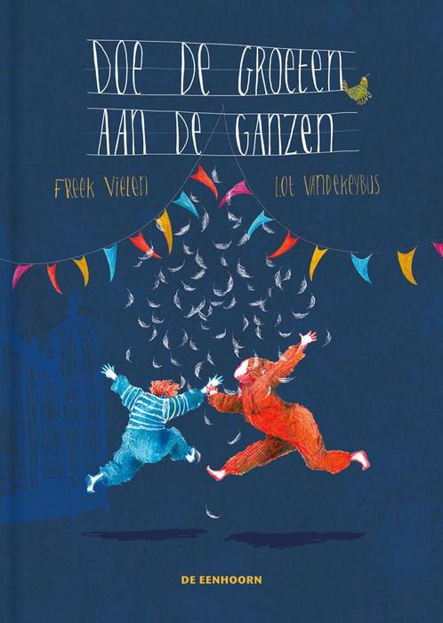 Doe de groeten aan de ganzen 9789462918092 Freek Vielen, Boeken, Kinderboeken | Jeugd | onder 10 jaar, Zo goed als nieuw, Verzenden