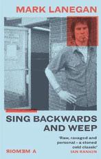 Sing Backwards and Weep 9781474615488 Mark Lanegan, Gelezen, Mark Lanegan, Verzenden