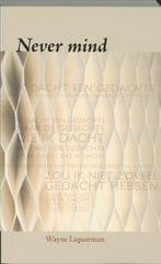 Never mind 9789077228418 W. Liquorman, Boeken, Verzenden, Gelezen, W. Liquorman