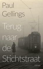 9789054524243 Terug naar de Stichtstraat | Tweedehands, Verzenden, Zo goed als nieuw, Paul Gellings