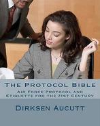 Aucutt, Dirksen L. : The Protocol Bible: Air Force Protocol, Huis en Inrichting, Nieuw, Verzenden