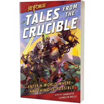 Keyforge: Tales from the crucible: A Keyforge Anthology