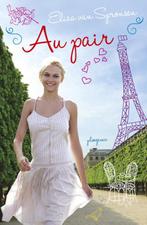 Au pair / Au pair 9789021674872 Elisa van Spronsen, Verzenden, Zo goed als nieuw, Elisa van Spronsen