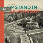 Op stand in Leeuwarden 9789491536809 Walter Kromhout, Verzenden, Gelezen, Walter Kromhout