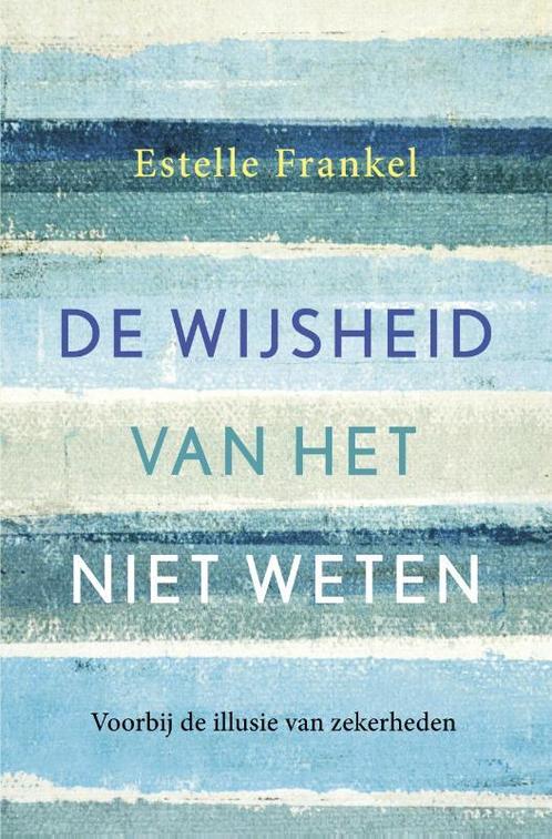 De wijsheid van het niet weten 9789020214192 Estelle Frankel, Boeken, Esoterie en Spiritualiteit, Zo goed als nieuw, Verzenden