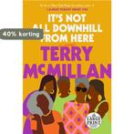 Its Not All Downhill from Here Random House Large Print, Verzenden, Gelezen, Terry McMillan
