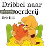 Dribbel naar de boerderij 9789041002549 Eric Hill, Verzenden, Gelezen, Eric Hill