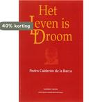 Het leven is droom 9789067281232 P. Calderon de la Barca, Verzenden, Gelezen, P. Calderon de la Barca