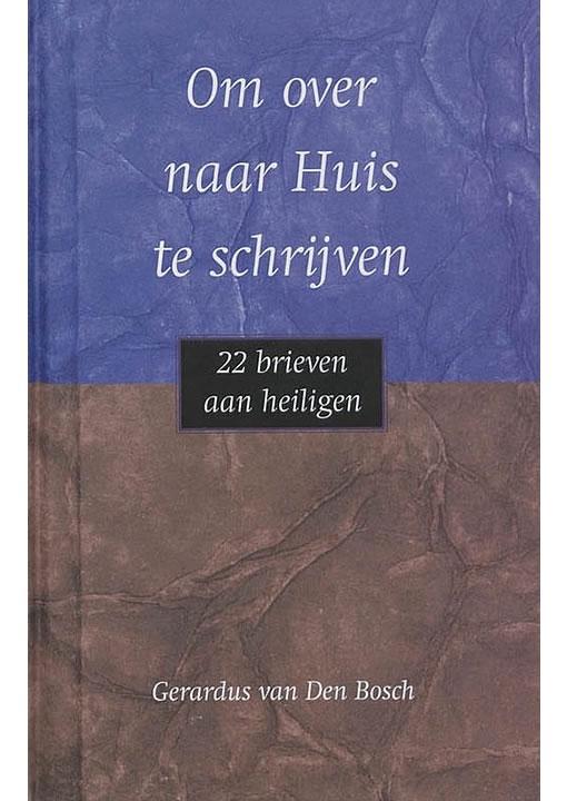 Om over naar huis te schrijven (NIEUW BOEK) Gerardus van Den, Boeken, Godsdienst en Theologie, Gelezen, Verzenden