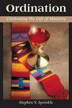 Ordination: Celebrating the Gift of Ministry, Sprinkle,, Boeken, Verzenden, Zo goed als nieuw, Sprinkle, Stephen