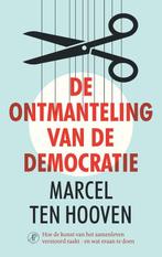 9789029511247 De ontmanteling van de democratie, Verzenden, Zo goed als nieuw, Marcel ten Hooven
