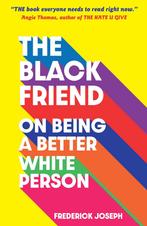The Black Friend: On Being a Better White Person, Verzenden, Gelezen, Frederick Joseph