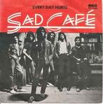 Single vinyl / 7 inch - Sad Cafe - Every Day Hurts, Cd's en Dvd's, Verzenden, Zo goed als nieuw