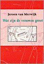 Wat zijn de vrouwen groot 9789038849201 J. van Merwijk, Verzenden, Gelezen, J. van Merwijk