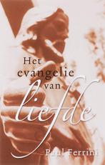 Het evangelie van liefde 9789020201000 Paul Ferrini, Verzenden, Gelezen, Paul Ferrini