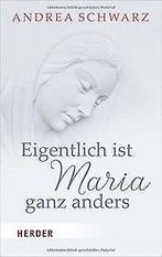 Eigentlich ist Maria ganz anders (Herder Spektrum) ...  Book, Andrea Schwarz, Zo goed als nieuw, Verzenden