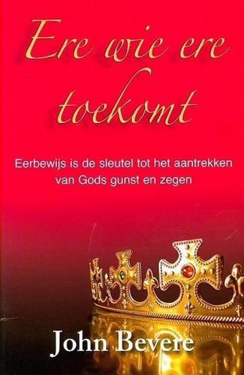 ERE WIE ERE TOEKOMT 9789077412596 John Bevere, Boeken, Godsdienst en Theologie, Gelezen, Verzenden