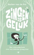 Zingen is geluk 9789023476993 Barber van de Pol, Verzenden, Gelezen, Barber van de Pol