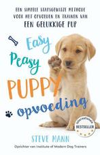9789021581590 Easy Peasy Puppy Opvoeding | Tweedehands, Zo goed als nieuw, Verzenden, Steve Mann