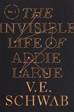 The Invisible Life of Addie La Rue 9781250784537 V E Schwab, Boeken, Verzenden, Zo goed als nieuw, V E Schwab