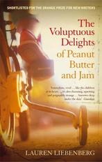 Voluptuous Delights Of Peanut Butter And Jam 9781844084685, Gelezen, Lauren Liebenberg, Verzenden