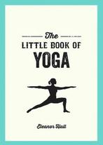 The Little Book of Yoga 9781786852809 Eleanor Hall, Boeken, Verzenden, Zo goed als nieuw, Eleanor Hall