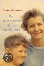 Wat mijn moeder mij nooit verteld heeft 9789038849393, Verzenden, Gelezen, B. Morrison