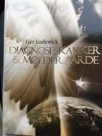 Diagnose kanker & moeder Aarde 9789078504092 G. Lodewick, Boeken, Verzenden, Gelezen, G. Lodewick