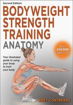 9781718234529 Bodyweight Strength Training Anatomy, Boeken, Verzenden, Nieuw, Bret Contreras