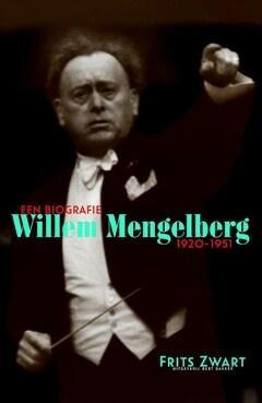 Willem Mengelberg 1920-1951 (9789035144729, Frits Zwart) beschikbaar voor biedingen